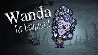 Wanda for Beginners (Don't Starve Together)