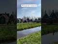 Zaanse Schans In Holland Is A Pretty Village Accessible By Train