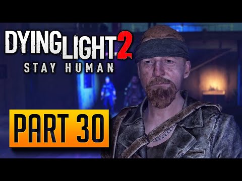 Dying Light 2: Stay Human - Walkthrough Part 30: The Deserter