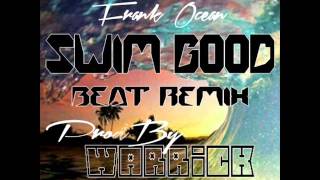 Frank Ocean - Swim Good (Beat Remix by Warrick)