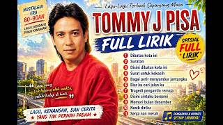 Download lagu Tommy J Pisa Full Lirik Terbaik 2026 🎶 Lagu Nostalgia 80-90an Penuh Kenangan mp3
