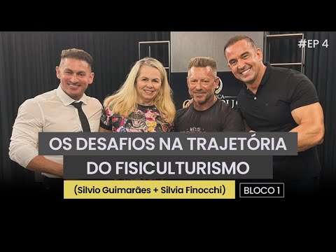 OS DESAFIOS NA TRAJETÓRIA DO FISICULTURISMO - (Silvio Guimarães + Silvia Finocchi) - #EP4/B1