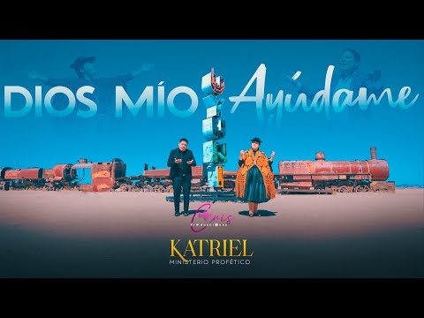 Ministerio Profético Katriel //Dios Mio Ayúdame // Video Oficial