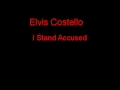 Elvis Costello I Stand Accused + Lyrics