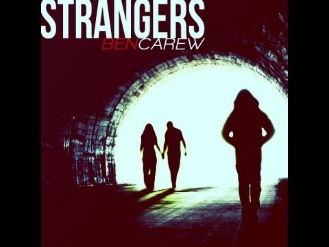 STRANGERS - BEN CAREW (New Single)