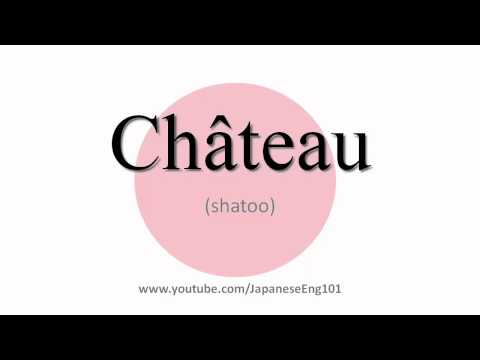 How to Pronounce Château