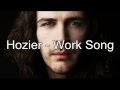 Hozier - Work Song (Lyrics)