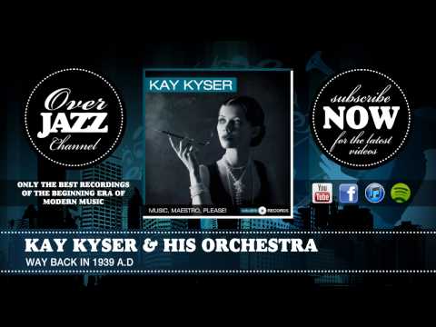 Kay Kyser & His Orchestra - Way Back in 1939 A.D
