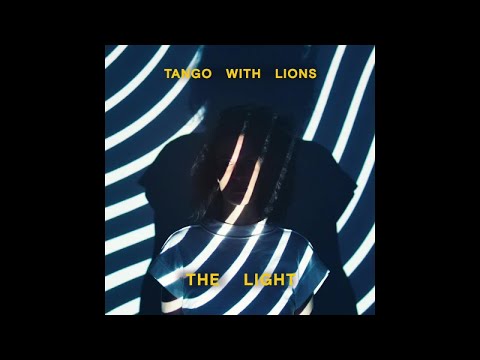 Tango With Lions - The Light (Official Audio)