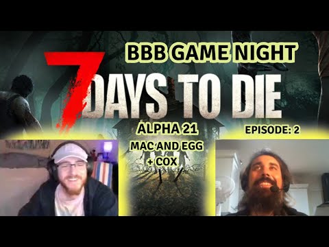 First Horde Night On Our 7 Days To Die Navezgane World - BBB Game Night