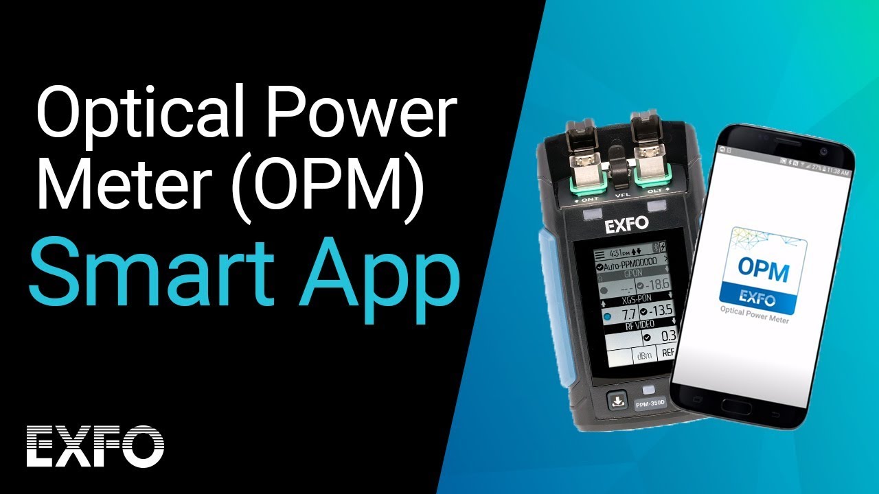 Discover EXFO's optical power meter (OPM) smart application