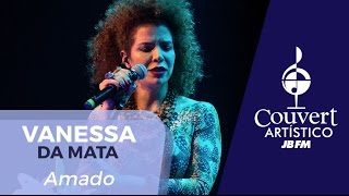 Vanessa da Mata - Amado [Couvert Artístico JBFM 2017]