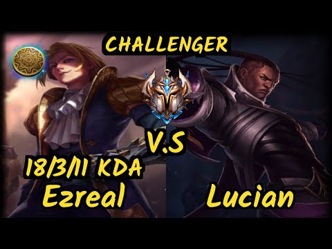 Hans Sama (EZREAL) vs LUCIAN - 18/3/11 KDA BOTTOM ADC CHALLENGER GAMEPLAY - EUW
