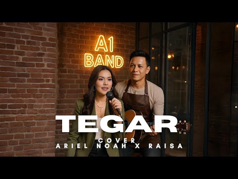 TEGAR (Cover) – A1BAND and Friends | Ariel NOAH Style ft. Raisa Vibe (HQ Audio, New Arrangement)