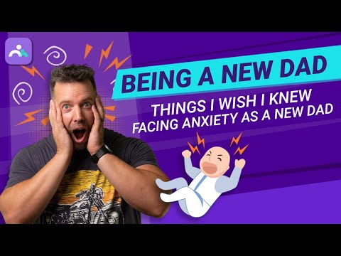 Being a New Dad – Things I Wish I Knew, Facing Anxiety as a New Dad