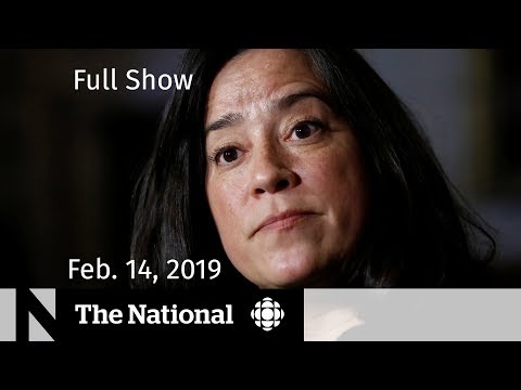 The National for February 14, 2019 — SNC-Lavalin Probe, Protest Convoy, Trump to Declare Emergency
