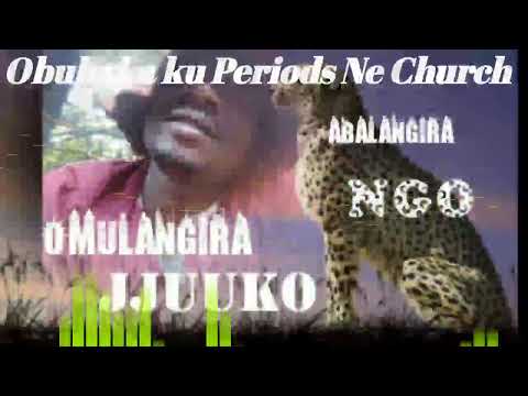 Obubaka ku Periods ne Church - Omulangira Jjuuko Munnabuddu