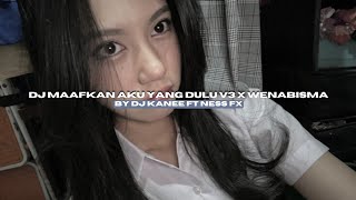 Download lagu DJ MAAFKAN AKU YANG DULU V3 X WENABISMA BY DJ KANEE FT NESS FX VIRAL TIKTOK MENGKANEE!! mp3 Download lagu DJ MAAFKAN AKU YANG DULU V3 X WENABISMA BY DJ KANEE FT NESS FX VIRAL TIKTOK MENGKANEE!! mp3