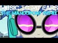 Music To My Ears - The MandoPony Remix 