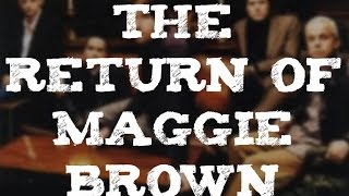 The Return of Maggie Brown Music Video