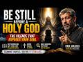 BE STILL BEFORE A HOLY GOD The Silence That Exposes Your Soul Paul Washer