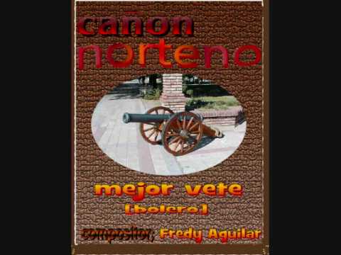 Mejor Vete - Fredy Aguilar Y Su Canon Norteno