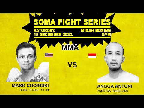 SOMA FIGHT SERIES 8 (MMA) ANGGA ANTONI (INDONESIA) VS MARK CHOINSKI (USA)