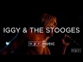 Iggy & The Stooges | NPR MUSIC FRONT ROW