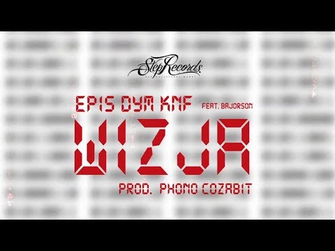 EPIS DYM KNF ft. Bajorson - Wizja