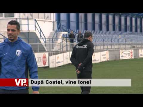 După Costel, vine Ionel