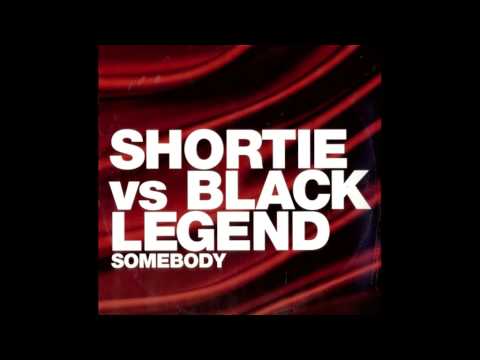 Shortie vs. Black Legend - Somebody (DJ Stephen & DJ Ungvari Bootleg)