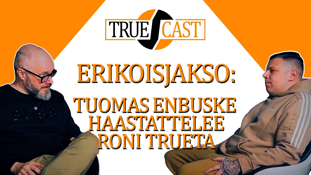 "Sä et ees uskalla puhuu totta nyt" - Tuomas Enbuske & Roni True / TrueCast Suomi