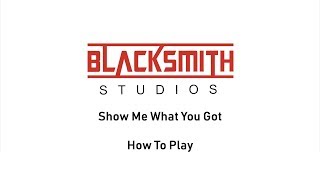 How To Play - Show Me What You Got