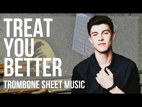 Trombone Sheet Music: How to play Treat You Better by Shawn Mendes