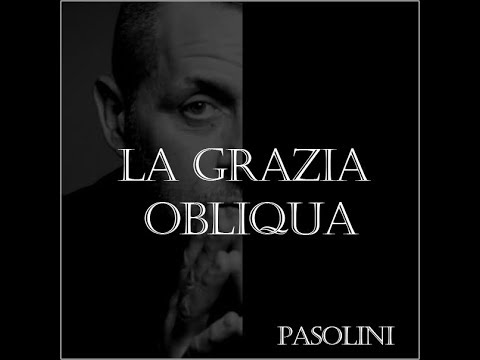 La Grazia Obliqua - Pasolini