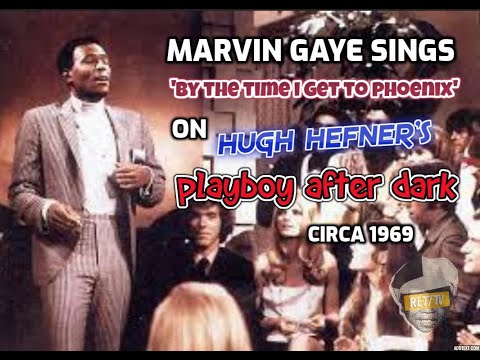 Motown's Marvin Gaye, sings moving rendition of 'By The Time I Get To Phoenix' on Playboy After Dark