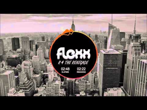 FLEXX - R 4 The Renegade (Original Mix)
