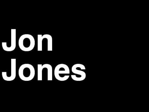 How to Pronounce Jon Jones Light Heavyweight Fighter UFC MMA TKO KO Knock Out Punch Hit