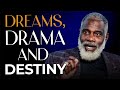 How To Navigate The Drama On The Way To Your Dream