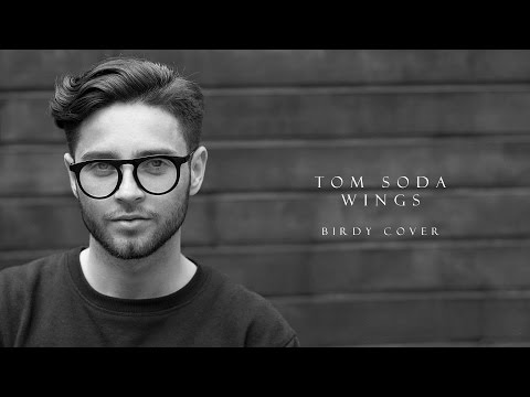 Tom Soda - Wings (Birdy cover)