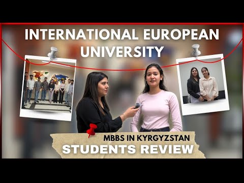 International European University Kyrgyzstan Student Reviews 2025 | Real Voices & Honest Feedback