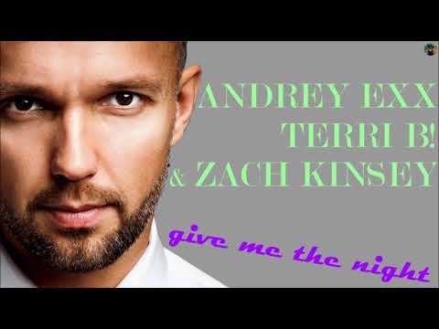 Andrey Exx, Terri B! & Zach Kinsey - give me the night