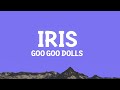 Goo Goo Dolls - Iris (Lyrics)
