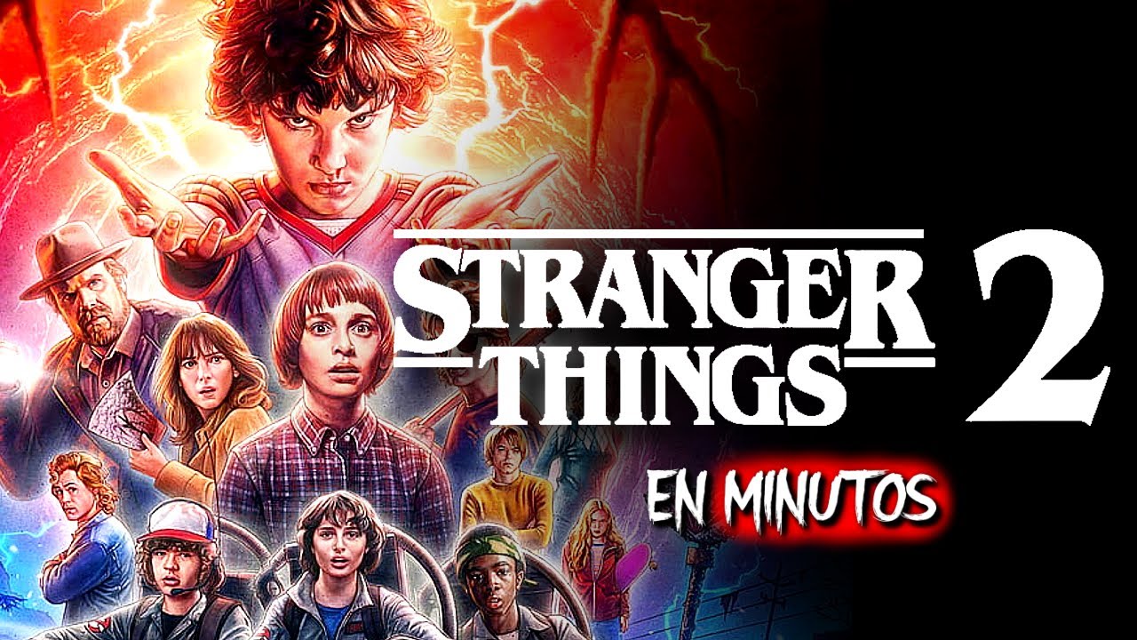 STRANGER THINGS (TEMPORADA 2) RESUMEN EN MINUTOS