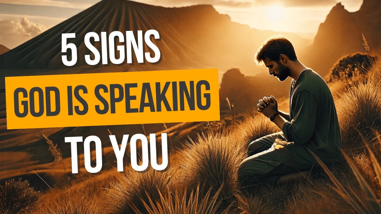 5 SIGNS THAT GOD IS SPEAKING TO YOU (RIGHT NOW)