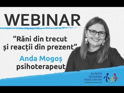 Răni din trecut reacții din prezent - Anda Mogoș | Webinar