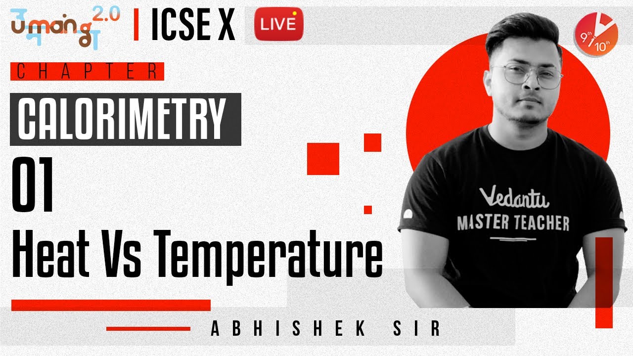 Calorimetry L1 | Heat Vs Temperature | ICSE Class 10 Physics | Umang Series | Vedantu Class 9 and 10
