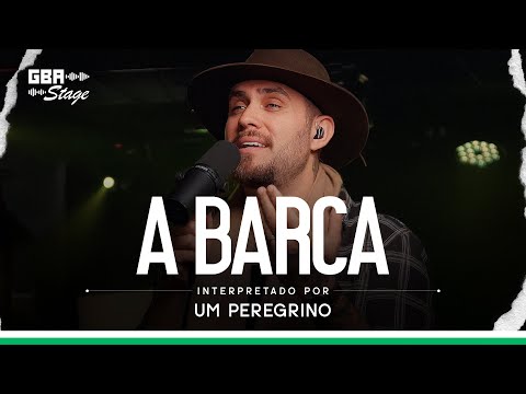 A Barca - Um Peregrino | GBA STAGE