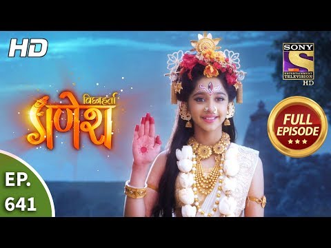 Vighnaharta Ganesh - Ep 641 - Full Episode - 4th February, 2020