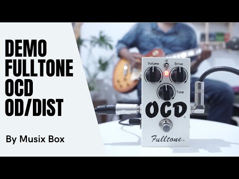 REVIEW FULLTONE OCD OVERDRIVE/DISTORTION PEDAL - MUSIX BOX DEMO